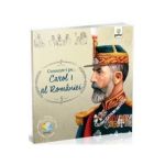 Cunoaste-l pe... Carol I al Romaniei