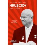 Hrusciov. Omul si epoca sa - William Taubman