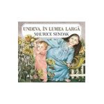 Undeva, in lumea larga - Maurice Sendak