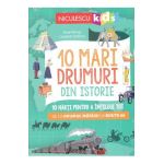 10 mari drumuri din istorie - Imre Feiner, Laurent Stefano
