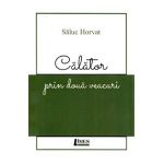 Calator prin doua veacuri - Saluc Horvat