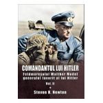 Comandantul lui Hitler. Vol.2 - Steven H. Newton