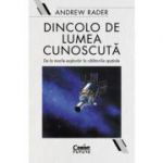 Dincolo de lumea cunoscuta - Andrew Rader