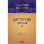 Impotriva lui Eunomie, volumul 2 - Grigorie de Nyssa