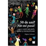 50 de ani? Nu-mi pasa! - Regine Labrosse