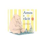 Amos e racit - Philip C. Stead, Erin E. Stead