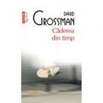 Caderea din timp. O poveste pe mai multe voci. Editie de buzunar - David Grossman