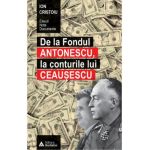 De la fondul Antonescu, la conturile lui Ceausescu - Ion Cristoiu