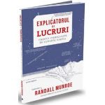 Explicatorul de lucruri - Randall Munroe