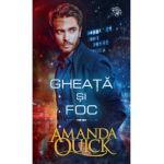 Gheata si foc - Amanda Quick