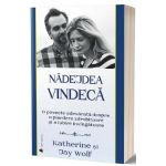 Nadejdea vindeca - Katherine Wolf, Jay Wolf