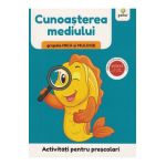 Activitati pentru prescolari. Cunoasterea mediului pentru grupele mica si mijlocie