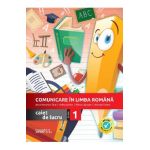 Comunicare in limba romana - Clasa 1 - Caiet de lucru - Anca Veronica Taut, Adina Achim