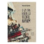 O zi din viata lui Teofil Avram - Viorel Savin