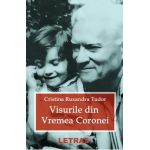 Visurile din vremea Coronei - Cristina Ruxandra Tudor