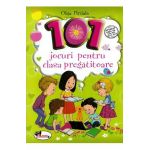 101 jocuri pentru clasa pregatitoare - Olga Piriiala