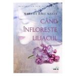 Cand infloreste liliacul - Martha Hall Kelly