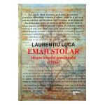Emailstolar. Despre trecutul pretemporal al fiintei - Laurentiu Luca