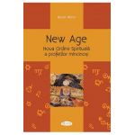 New Age. Noua Ordine Spirituala a profetilor mincinosi - Bruno Wurtz