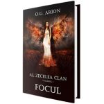 Al zecelea clan Vol.1. Focul - O.G. Arion