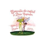 Broscuta de cristal si Zana nuferilor - Delia C. Zorzoliu, Carmina Achim