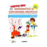 Caietul meu de matematica si explorarea mediului - Clasa 1 - Mirela Mihaescu, Stefan Pacearca, Anita Dulman, Crenguta Alexe, Otilia Brebenel