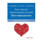 Cum reducem hipertensiunea arteriala fara medicamente - Martin Middeke, Klaus Volker, Claudia Laupert-Deick