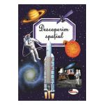 Descoperim spatiul - Emilie Beaumont, Marie-Renee Guilloret