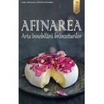 Afinarea. Arta innobilarii branzeturilor - Volker Waltmann, Christine Schneider