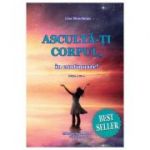 Asculta-ti corpul, in continuare. Editia 4 - Lise Bourbeau