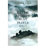 Cat de aproape sunt ploile reci - Bogdan Cosa