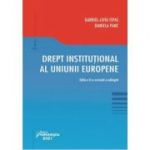 Drept institutional al Uniunii Europene. Editia a 2-a - Gabriel-Liviu Ispas, Daniela Panc