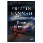 Drum in noapte - Kristin Hannah