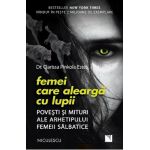 Femei care alearga cu lupii - Dr. Clarissa Pinkola Estes