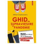 Ghid de supravietuire in pandemie. 500 de sfaturi de la adolescenti pentru adolescenti si parinti - Mihai Copaceanu