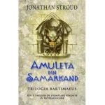 Amuleta din Samarkand. Trilogia Bartimaeus. Vol.1 - Jonathan Stroud