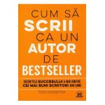 Cum sa scrii ca un autor de bestseller - Tony Rossiter