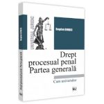 Drept procesual penal. Partea generala - Bogdan Buneci