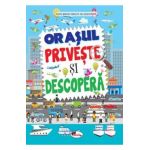 Priveste si descopera: Orasul