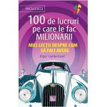 100 de lucruri pe care le fac milionarii - Nigel Cumberland