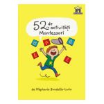 52 de activitati Montessori - Stephanie Boudaille-Lorin