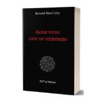 Acest virus care ne sminteste - Bernard-Henri Levy