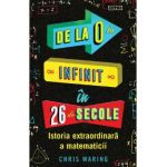 De la 0 la infinit in 26 de secole - Chris Waring