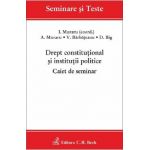 Drept constitutional si institutii politice. Caiet de seminar - I. Muraru, A. Muraru