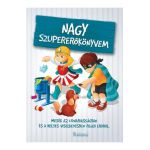 Nagy szupererokonyvem. Marea carte a bunelor maniere - Karolina Szeghy