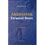 Akhenaton Faraonul Soare - Daniel Meurois