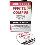 Audiobook. Efectul compus: Impulsioneaza-ti venitul, viata si succesul - Darren Hardy