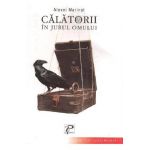 Calatorii in jurul omului - Alexei Marinat