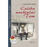 Coliba unchiului Tom - H. Beecher-Stowe