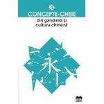 Concepte-cheie din gandirea si cultura chineza Vol.4